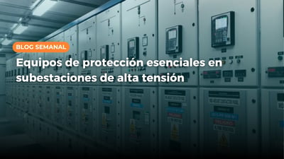 Equipos de protección esenciales en subestaciones de alta tensión