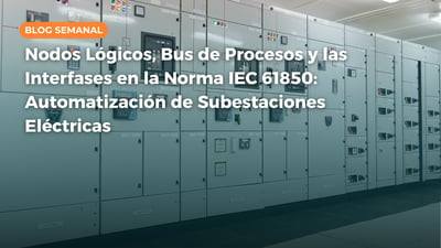 Nodos Lógicos, Bus de Procesos y las Interfases en la Norma IEC 61850