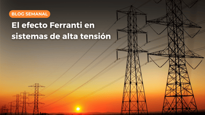 El efecto Ferranti en sistemas de alta tensión